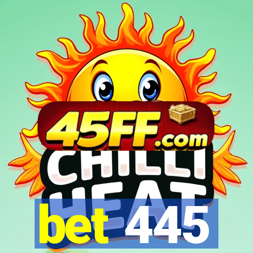 bet 445